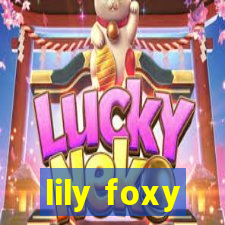 lily foxy